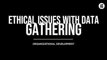 Ethical Issues with Data Gathering