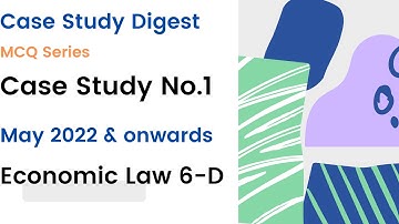 Case Study No.1| Nov 2022 | Paper 6-D| Economic Law| Case Study Digest| In English|
