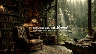 Panoramic Waterfall Cabin 🔥 | 6 Hours of Pure Focus & Nervous Reset screenshot 5