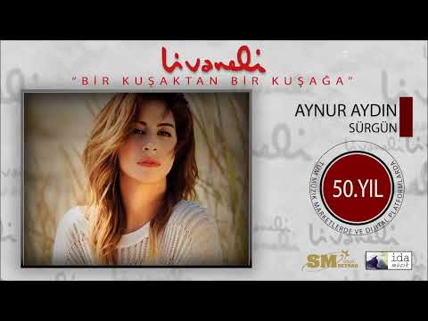 Aynur Aydın - Sürgün (Livaneli 50. Yıl Özel)