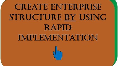 Create Enterprise Structure By Using Rapid Implementation