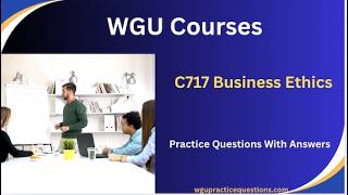 C717: Ethical Decision Making in Business Practice Questions
