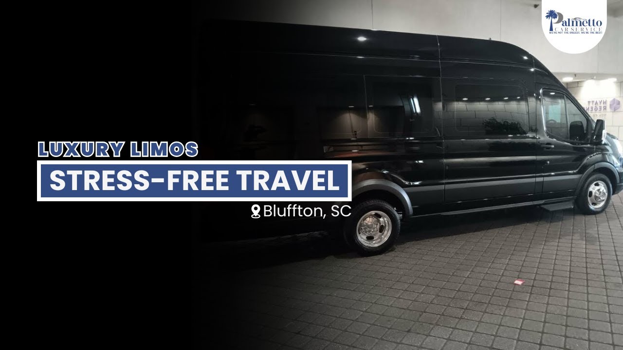 Luxury Limo Service in Bluffton | Elegance & Comfort Await | Palmetto Car Service®