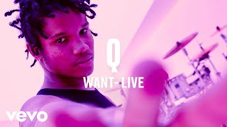 Q - Want (Live) | Vevo DSCVR