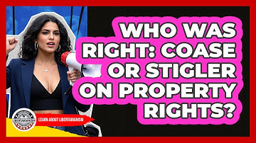 Who Was Right: Coase Or Stigler On Property Rights? - Learn About Libertarianism