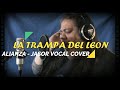 La Trampa Del Leon - Alianza - Jasor Vocal Cover