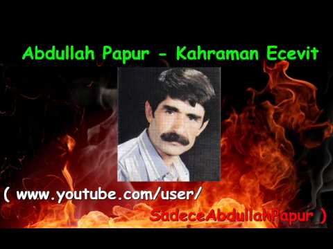 Abdullah Papur - Kahraman Ecevit