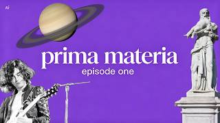 Prima Materia Podcast [Episode 1] - Jimmy Page Was A Saturnian Vampire