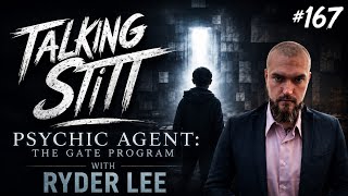 Psychic Agent: The GATE Program - #167 - Talking Stitt w/ Ryder Lee