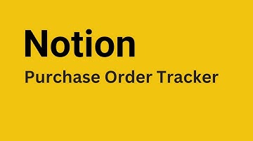 Notion - How to Create Purchase Order Tracker