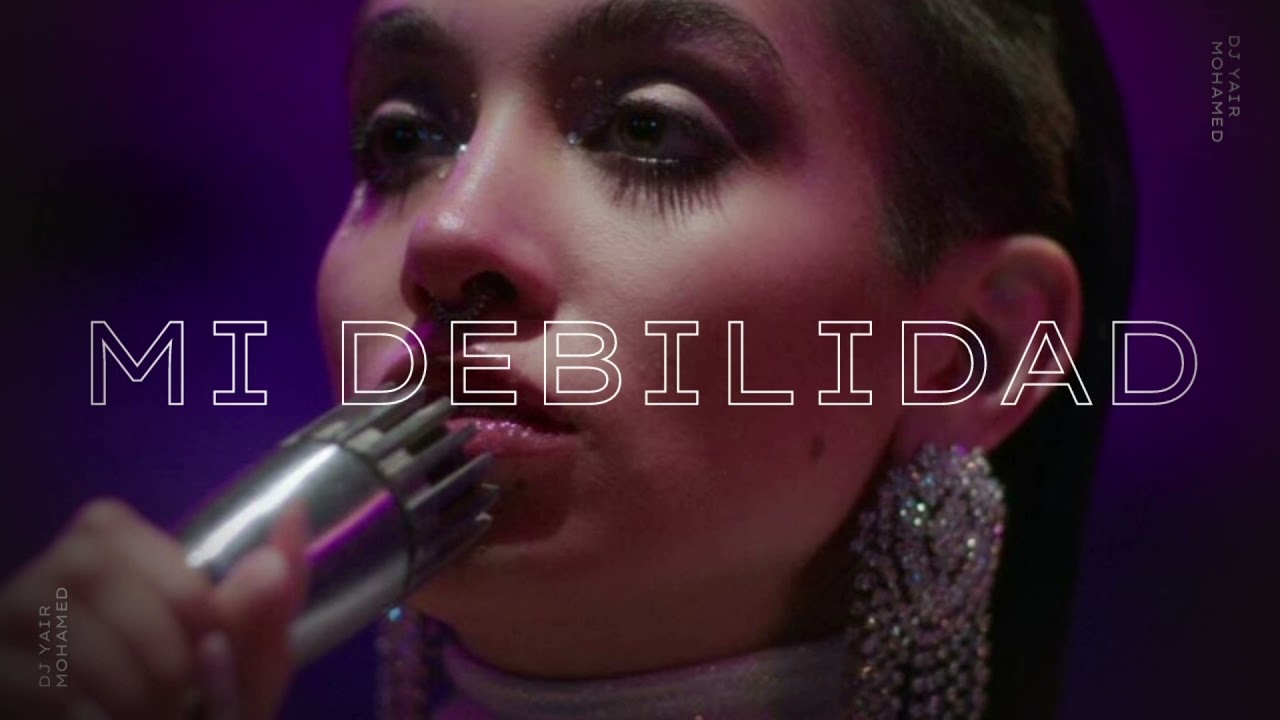 Maria Becerra - Mi Debilidad (Yair Mohamed Remix)