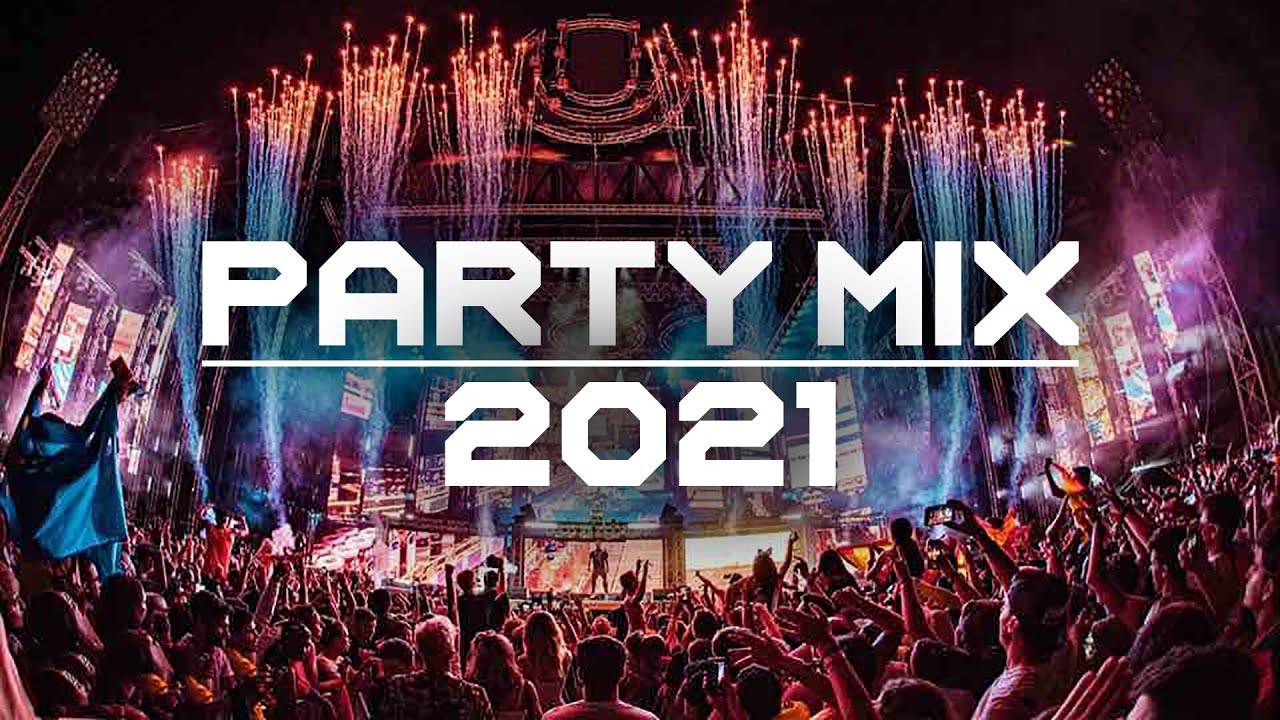 Download Party Mix 2021 Best Remixes Of Popular Songs 2021 Edm Party Electro House 2021 Pop Dance 48 Mp3 Savethealbum