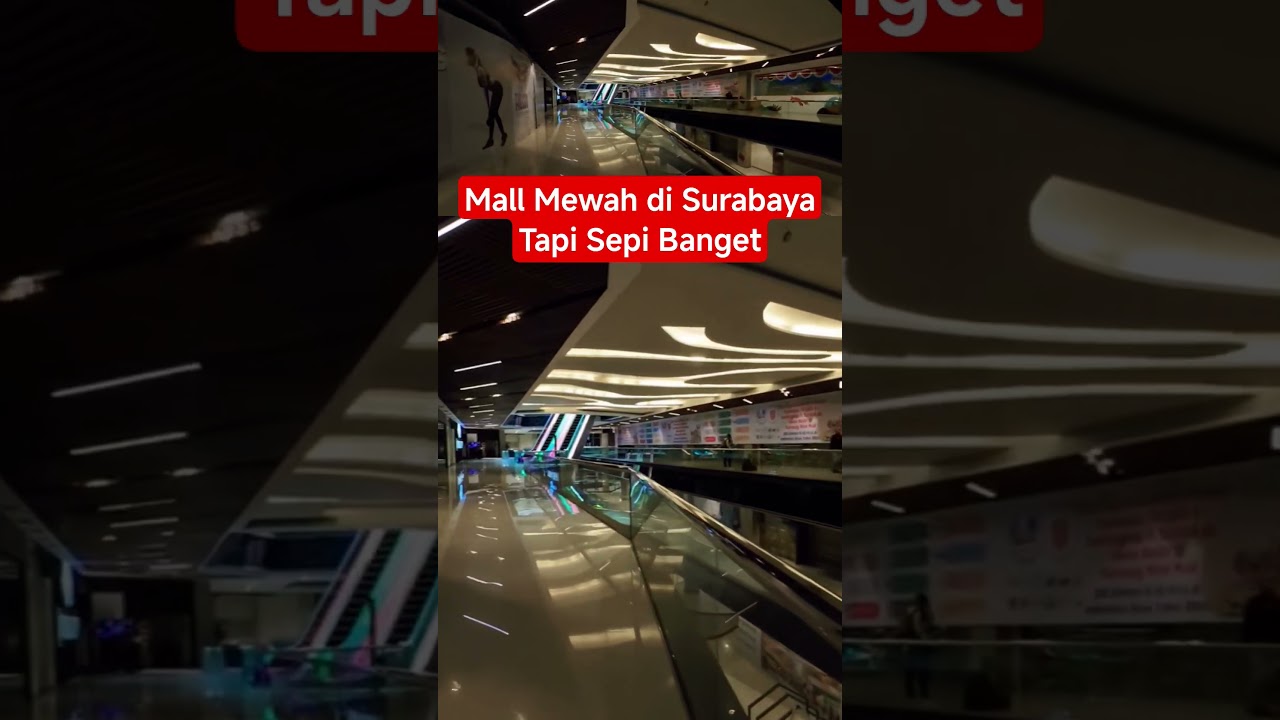 Mall mewah tapi sepi banget di Surabaya 