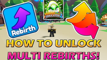 HOW TO UNLOCK MULTI REBIRTHS - Roblox Mining Simulator 2