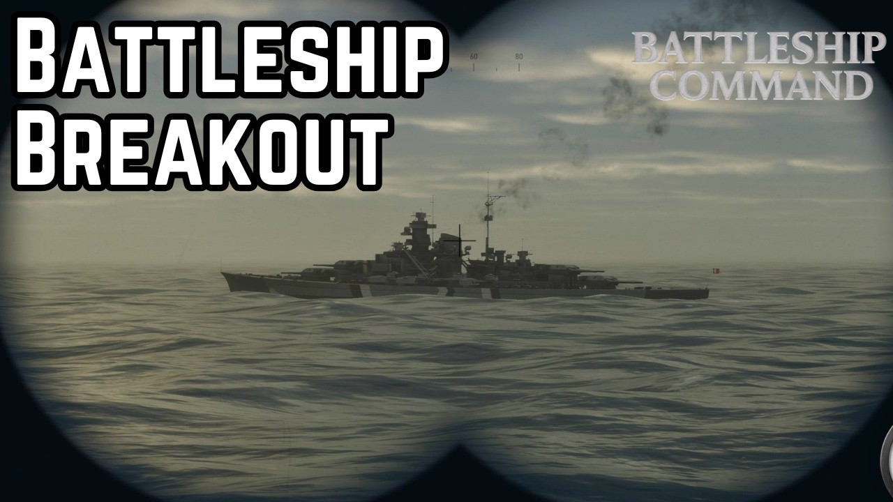 Bismarck, Tirpitz and Scharnhorst ESCAPE | Battleship Command - YouTube