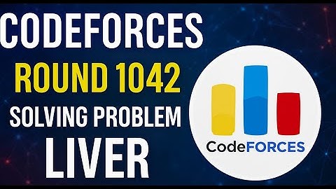 LIVER (PROB A) CODEFORCES ROUND 1042 DIV 3 CONTEST PROB SOLVING || C++