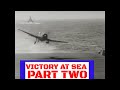 " VICTORY AT SEA "  WWII NAVAL COMBAT   PACIFIC  CAMPAIGN   FEATURE FILM  PART 2 30564