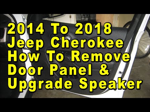 2014 To 2018 Jeep Cherokee How To Remove Door Panel & Upgrade Speaker With Sizes & Part Numbers
