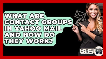 What Are Contact Groups In Yahoo Mail And How Do They Work? - TheEmailToolbox.com