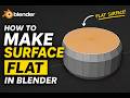 How to make Surface Flat in Blender!