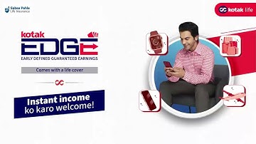 Kotak EDGE - Early Defined Guaranteed Earnings Product Video