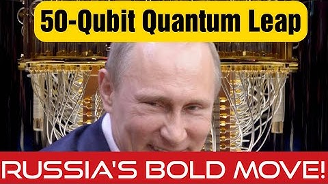 Russia’s 50-Qubit Quantum Computer SHOCKS the World!