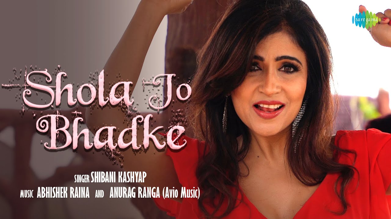 Shola Jo Bhadke  Shibani Kashyap  Anurag Abhishek  Romantic Hindi Song