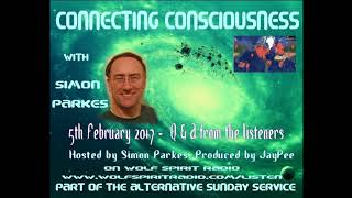 Nov 20 2017 Simon Parkes Connecting Consciousness 2017 02 05