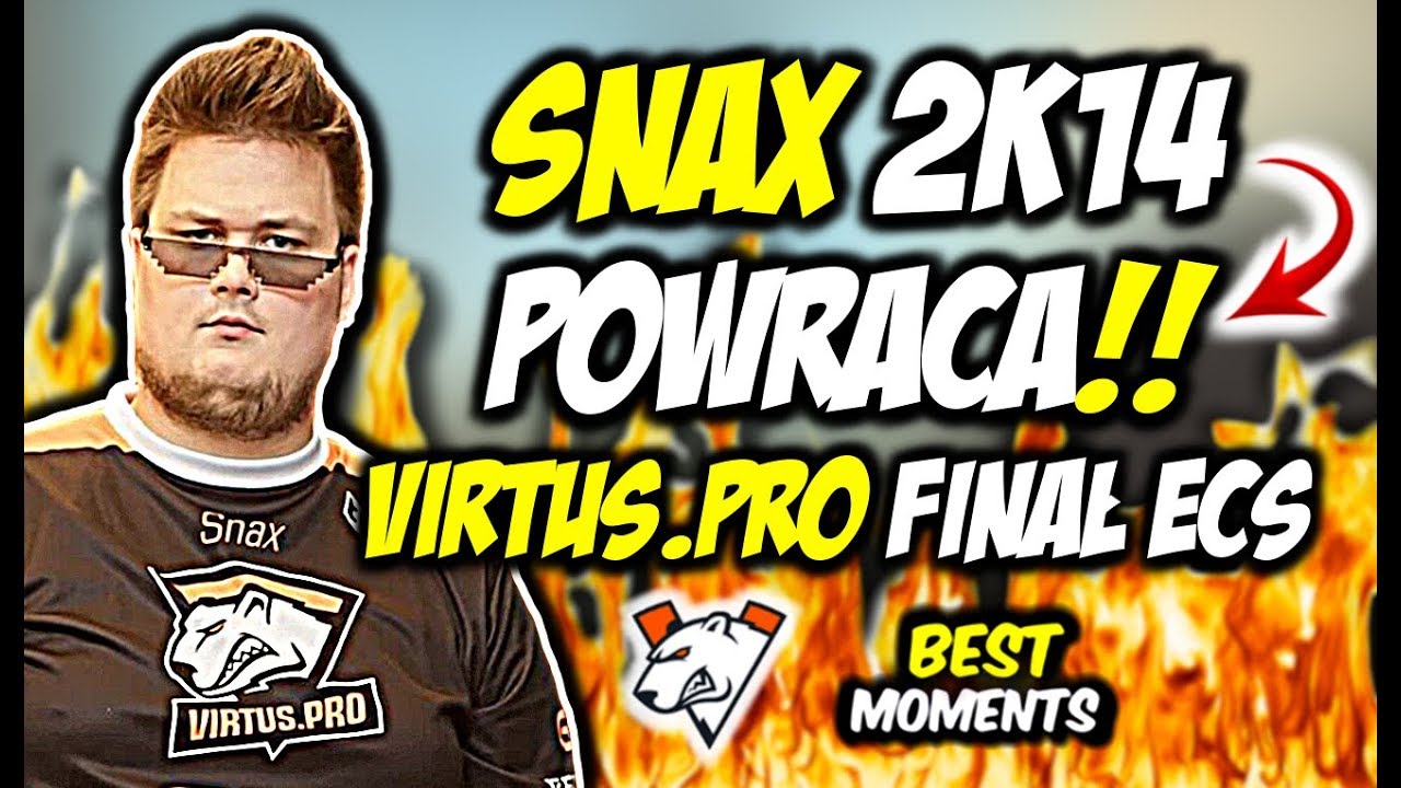 SNAX 2K14 POWRACA!!! MICHU ACE, VIRTUS.PRO W FINALE ECS-a, VP VS HEROIC ...