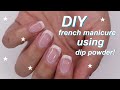 DIY french manicure tutorial using DIP powder!