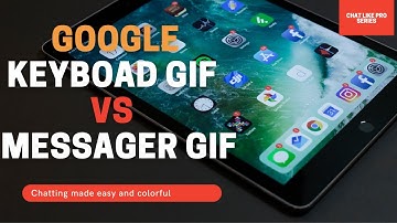 How to use GIFs on Gboard to better express yourself on messager