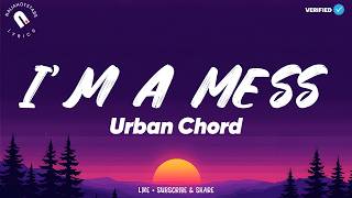 Download Lagu Urban Chord - I'm a Mess (Choir Version) MP3 Download Lagu Urban Chord - I'm a Mess (Choir Version) MP3