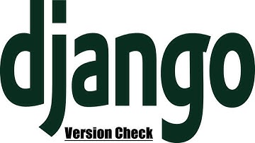 How to check Django version