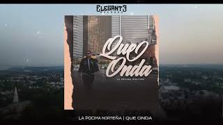 Que Onda - La Pocima Norteña (Video Lyric)