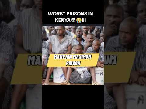 WORST KENYAN PRISONS