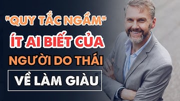 Những QUY TẮC NGẦM ít ai biết của người Do Thái về làm giàu