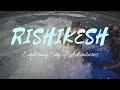 RISHIKESH | Exploring the City of Adventures | Rafting | Video By Mohit Nagpal Whatsapp Status Video Download Free