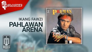 Ikang Fawzi - Pahlawan Arena ( Karaoke Video)