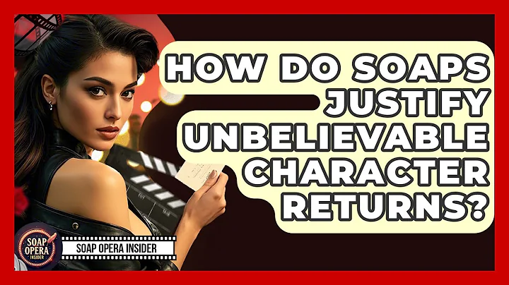 How Do Soaps Justify Unbelievable Character Returns? - Soap Opera Insider