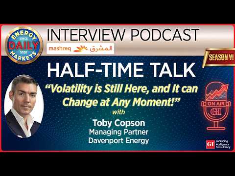 Energy Markets Series: Half-Time Talk Weekly Feature Interview