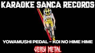 KARAOKE SANCA RECORDS - YOWAMUSHI PEDAL HIME HIME (VERSI METAL)