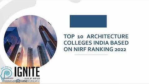 TOP 10 Architecture colleges india  Based on NIRF Ranking 2022