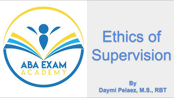 ABA Ethics on Supervision (BACB 4th Edition Task List) By Daymi Pelaez