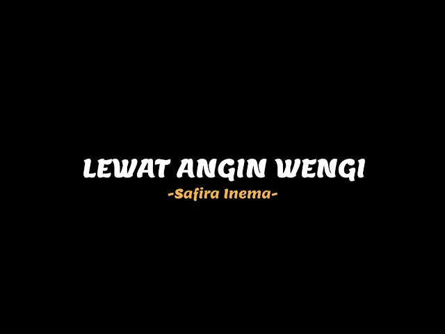 Lewat Angin Wengi - Safira Inema (full lirik) 🎧 class=