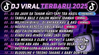 Download Lagu DJ TIKTOK TERBARU 2025🎵DJ SU JAUH SA TANAM HATI TAPI TRA HASIL🎵DJ TABOLA BALE X CALON MANTU TERBAIK MP3 Download Lagu DJ TIKTOK TERBARU 2025🎵DJ SU JAUH SA TANAM HATI TAPI TRA HASIL🎵DJ TABOLA BALE X CALON MANTU TERBAIK MP3