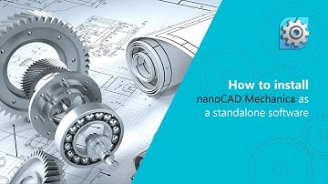 How to install nanoCAD Mechanica as a standalone software