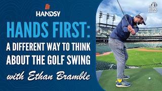 Hands First: A Different Way to Think About the Golf Swing with Ethan Bramble