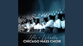 He's A Wonder - Chicago Mass Choir