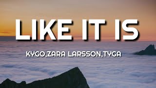 Kygo,Zara Larsson &Tyga - Like It Is (Lyrics)