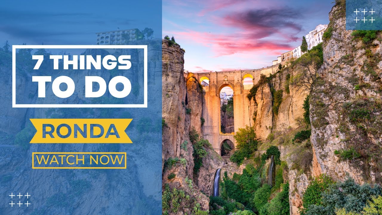Visit Ronda: our top 7 things to do - YouTube